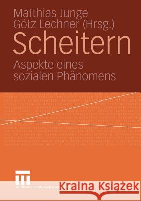 Scheitern: Aspekte Eines Sozialen Phänomens Junge, Matthias 9783810041166 Vs Verlag Fur Sozialwissenschaften