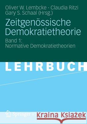Zeitgenössische Demokratietheorie: Band 1: Normative Demokratietheorien Lembcke, Oliver W. 9783810041449 Vs Verlag F R Sozialwissenschaften