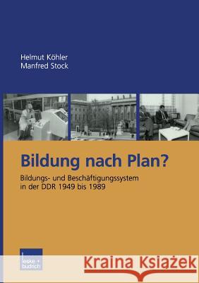 Bildung Nach Plan?: Bildungs- Und Beschäftigungssystem in Der Ddr 1949 Bis 1989 Köhler, Helmut 9783810041487 Vs Verlag Fur Sozialwissenschaften