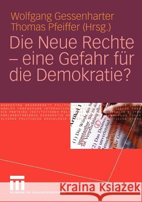 Die Neue Rechte -- Eine Gefahr Für Die Demokratie? Gessenharter, Prof Dr Wolfgang 9783810041623 Vs Verlag F R Sozialwissenschaften