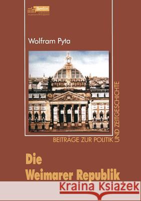Die Weimarer Republik Wolfram Pyta 9783810041739 Vs Verlag Fur Sozialwissenschaften