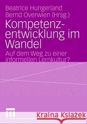 Kompetenzentwicklung Im Wandel Beatrice Hungerland Bernd Overwien Beatrice Hungerland 9783810042309 Vs Verlag Fur Sozialwissenschaften