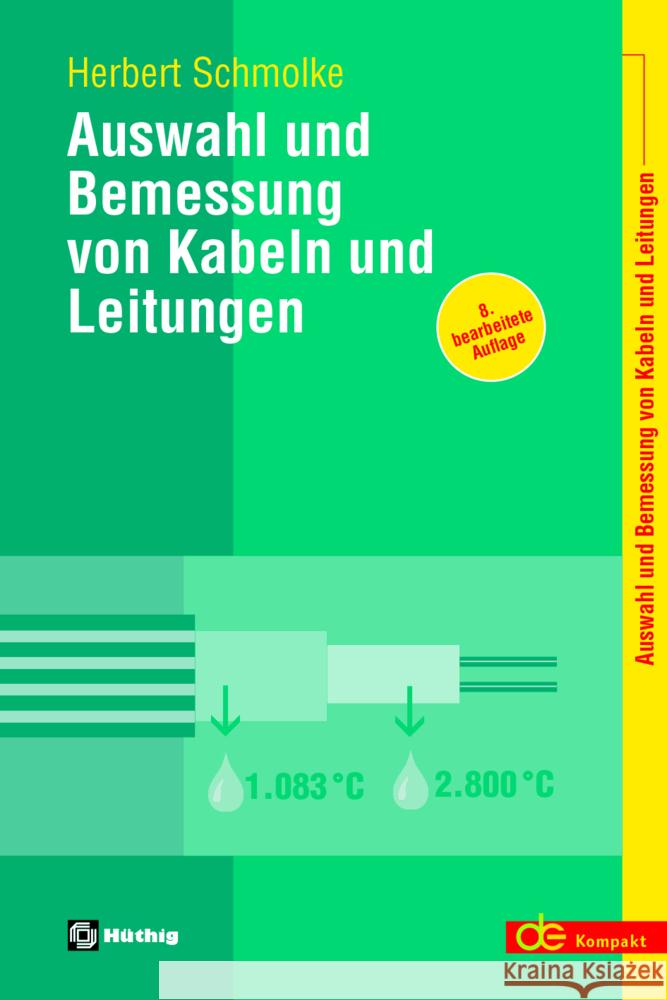 Auswahl und Bemessung von Kabeln und Leitungen Schmolke, Herbert 9783810105561 Hüthig Heidelberg