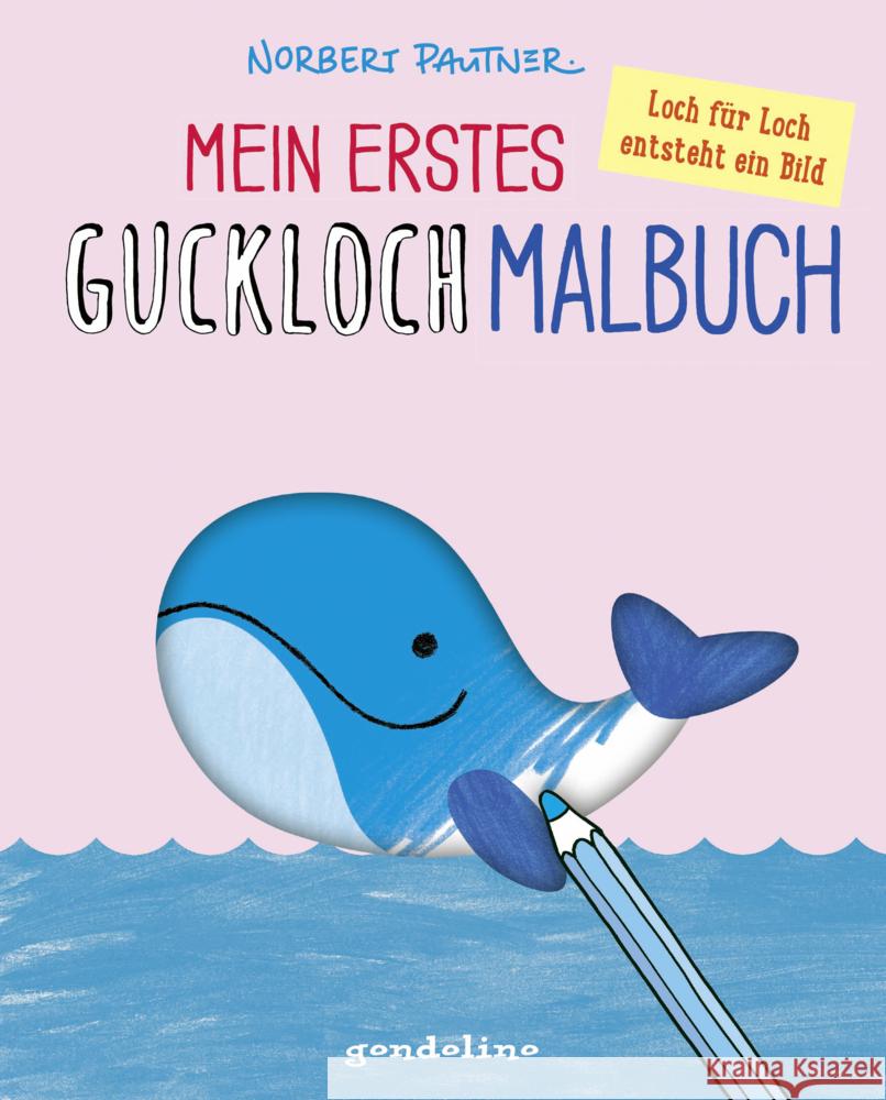 Mein erstes Guckloch-Malbuch (Wal) Pautner, Norbert 9783811235533