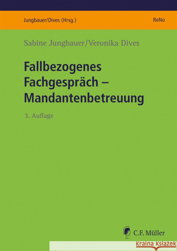 Fallbezogenes Fachgespräch Jungbauer, Sabine, Dives, Veronika 9783811407411 Müller (C.F.Jur.), Heidelberg