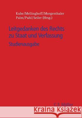 Leitgedanken des Rechts zu Staat und Verfassung Kube, Hanno 9783811439429 Verlagsgruppe Huthig Jehle Rehm