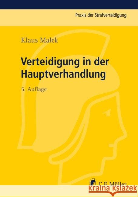 Verteidigung in der Hauptverhandlung Malek, Klaus 9783811445239