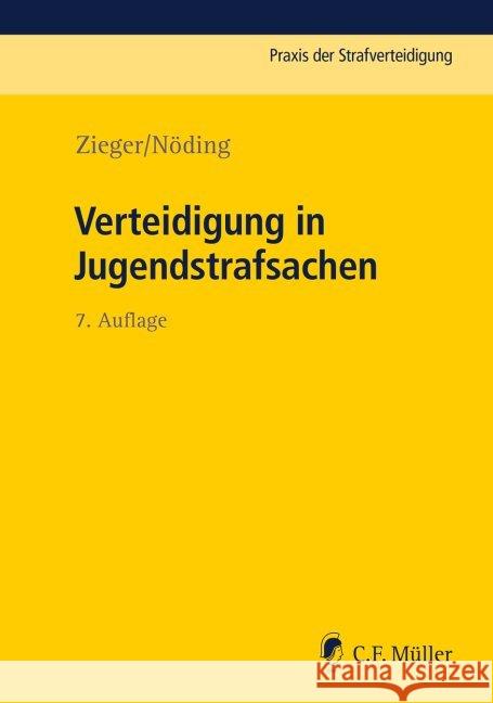 Verteidigung in Jugendstrafsachen Zieger, Matthias; Nöding, Toralf 9783811445413 Müller (C.F.Jur.), Heidelberg