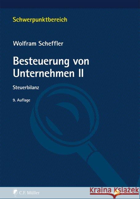 Besteuerung von Unternehmen. Bd.II : Steuerbilanz Scheffler, Wolfram 9783811446724 Müller (C.F.Jur.), Heidelberg