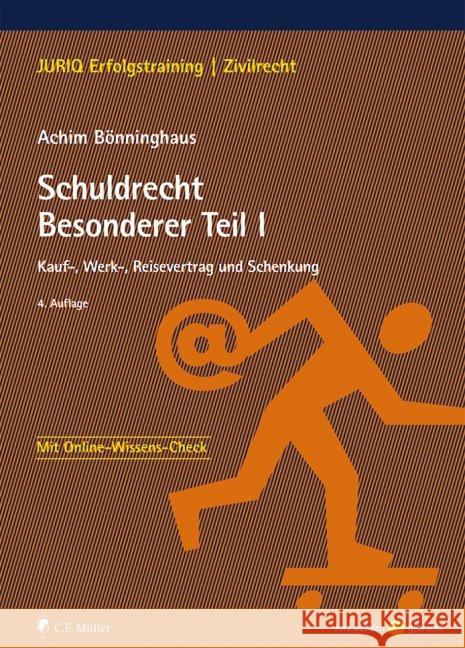 Schuldrecht Besonderer Teil I : Kauf-, Werk-, Reisevertrag und Schenkung Bönninghaus, Achim 9783811448636 Müller (C.F.Jur.), Heidelberg
