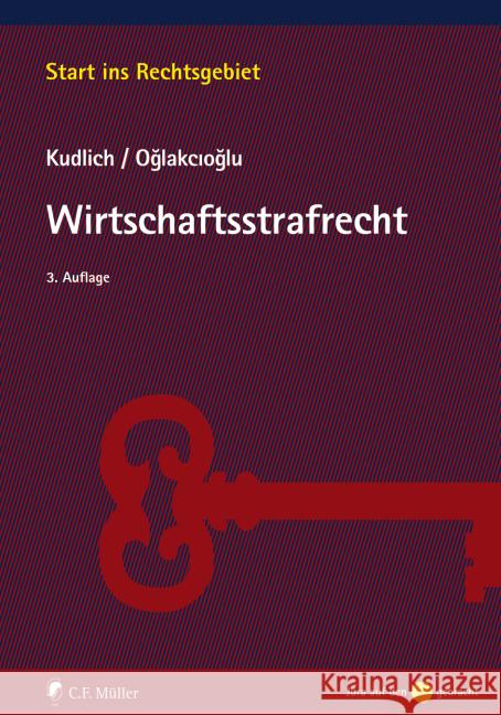 Wirtschaftsstrafrecht Kudlich, Hans; Oglakcioglu, Mustafa Temmuz 9783811449251 C.F. Müller