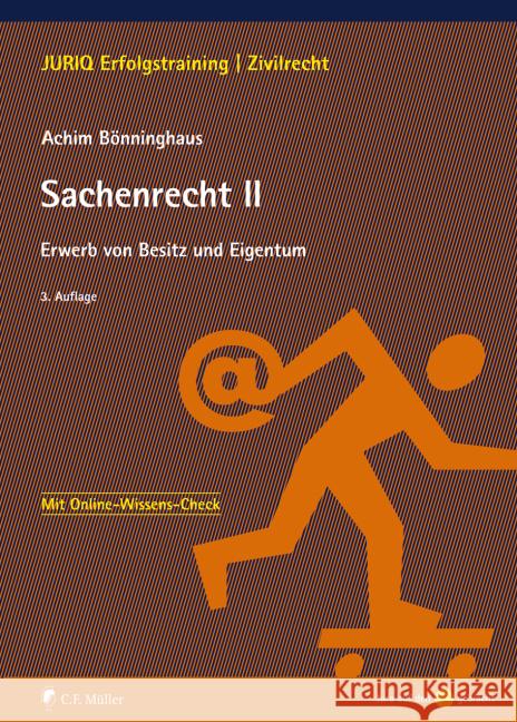 Sachenrecht II : Erwerb von Besitz und Eigentum. Mit Online-Wissens-Check Bönninghaus, Achim 9783811453241 Müller (C.F.Jur.), Heidelberg