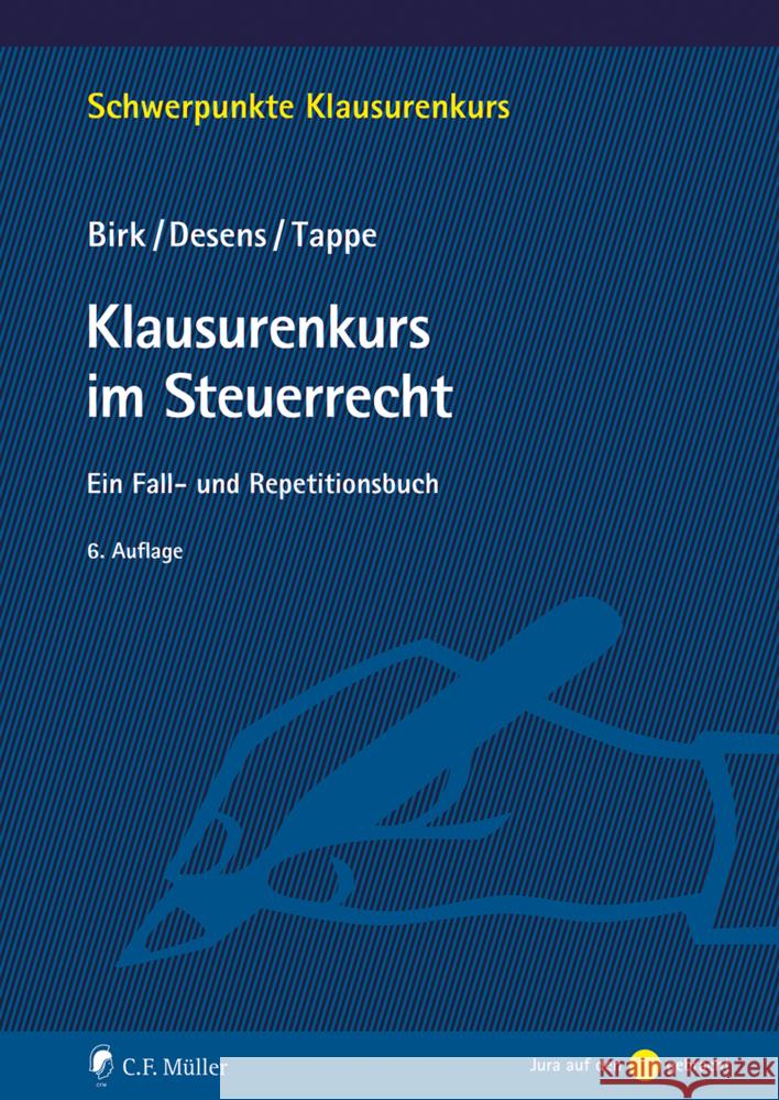 Klausurenkurs im Steuerrecht Birk, Dieter, Desens, Marc, Tappe, Henning 9783811455344