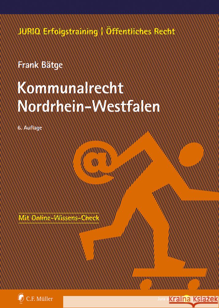 Kommunalrecht Nordrhein-Westfalen Bätge, Frank 9783811455375 C.F. Müller