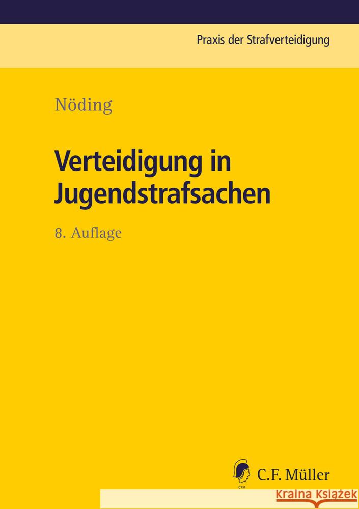 Verteidigung in Jugendstrafsachen Nöding, Toralf 9783811456570 C.F. Müller