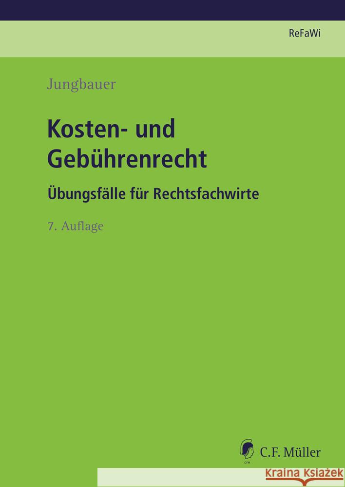 Kosten- und Gebührenrecht Jungbauer, Sabine 9783811457218 C.F. Müller