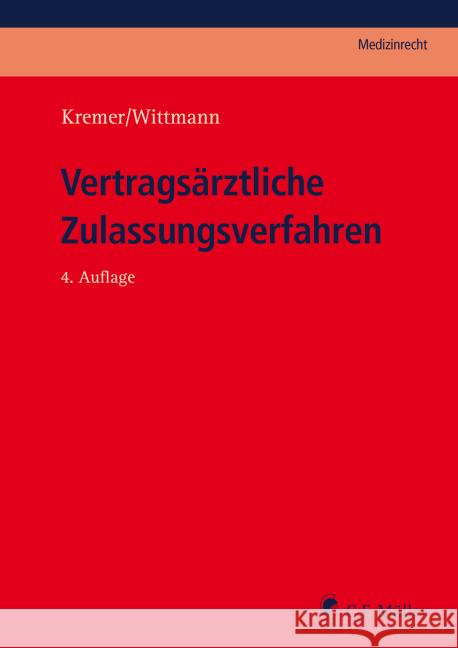 Vertragsärztliche Zulassungsverfahren Kremer, Ralf, Wittmann, Christian 9783811457379 C.F. Müller