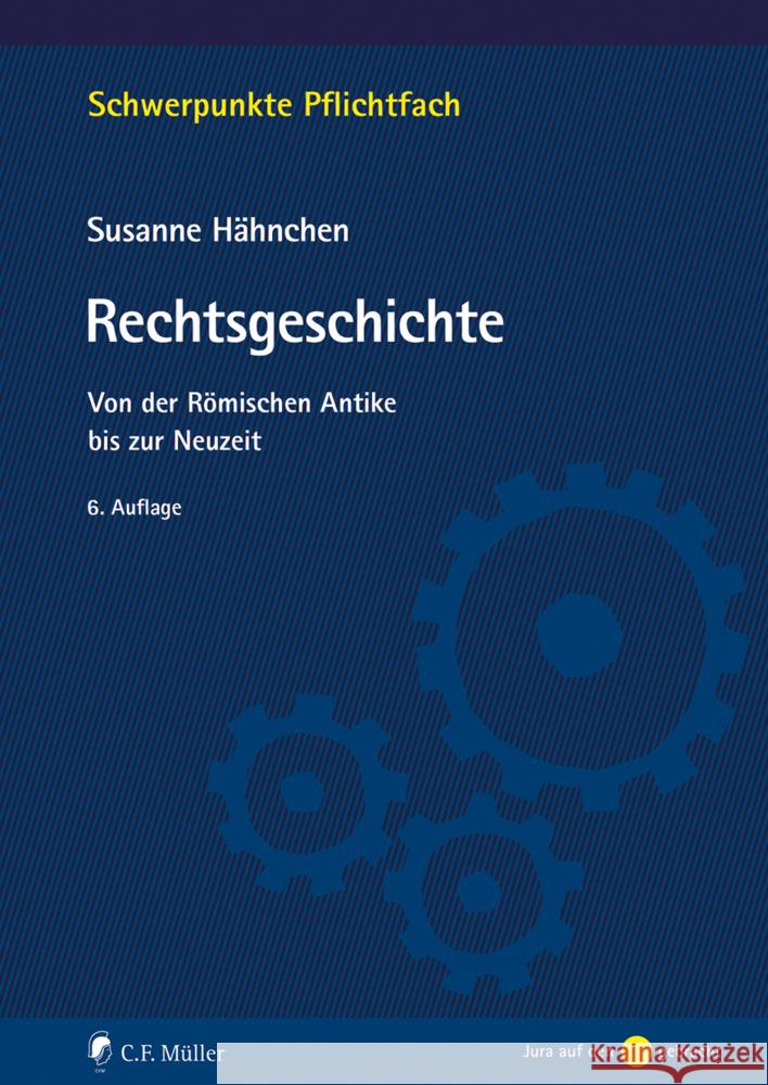 Rechtsgeschichte Hähnchen, Susanne 9783811457393 Müller (C.F.Jur.), Heidelberg