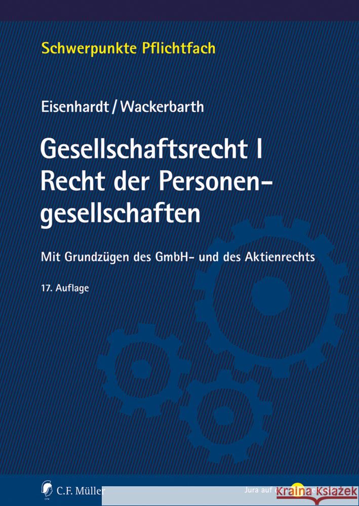 Gesellschaftsrecht I. Recht der Personengesellschaften Eisenhardt, Ulrich, Wackerbarth, Ulrich 9783811458185 C.F. Müller