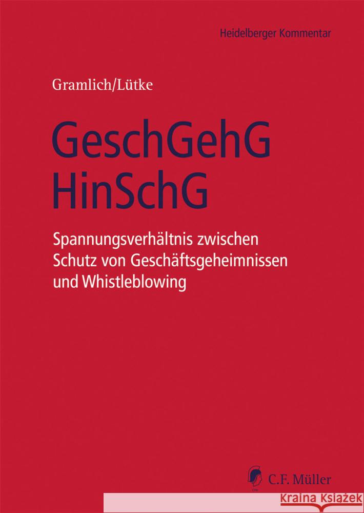 GeschGehG/HinSchG Gramlich, Ludwig, Lütke, Hans-Josef 9783811461291 Müller (C.F.Jur.), Heidelberg