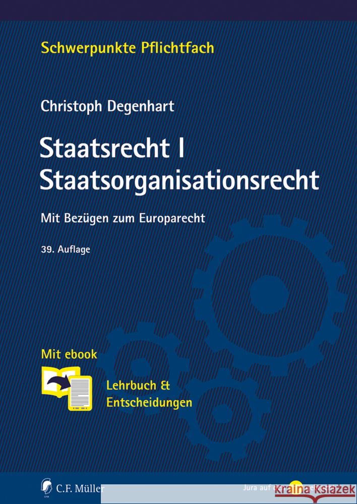 Staatsrecht I. Staatsorganisationsrecht Degenhart, Christoph 9783811461413 Müller (C.F.Jur.), Heidelberg