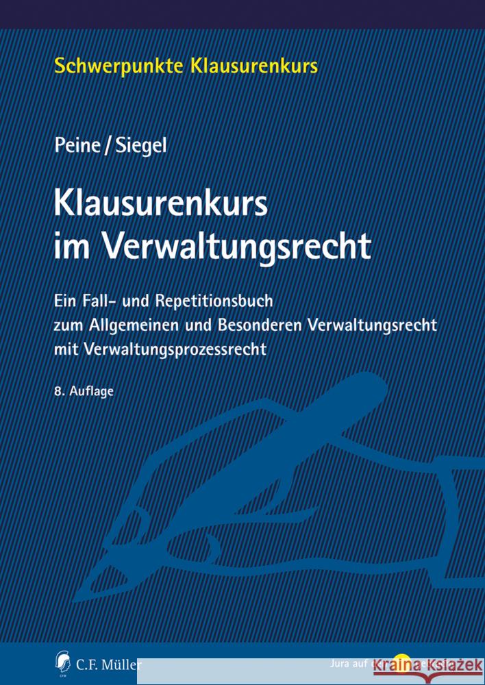 Klausurenkurs im Verwaltungsrecht Peine, Franz-Joseph, Siegel, Thorsten 9783811462137 Müller (C.F.Jur.), Heidelberg