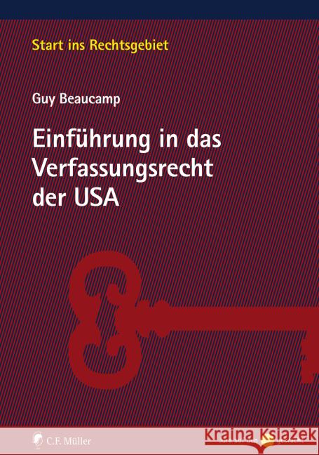 Einführung in das Verfassungsrecht der USA Beaucamp, Guy 9783811469808 Müller (C.F.Jur.), Heidelberg