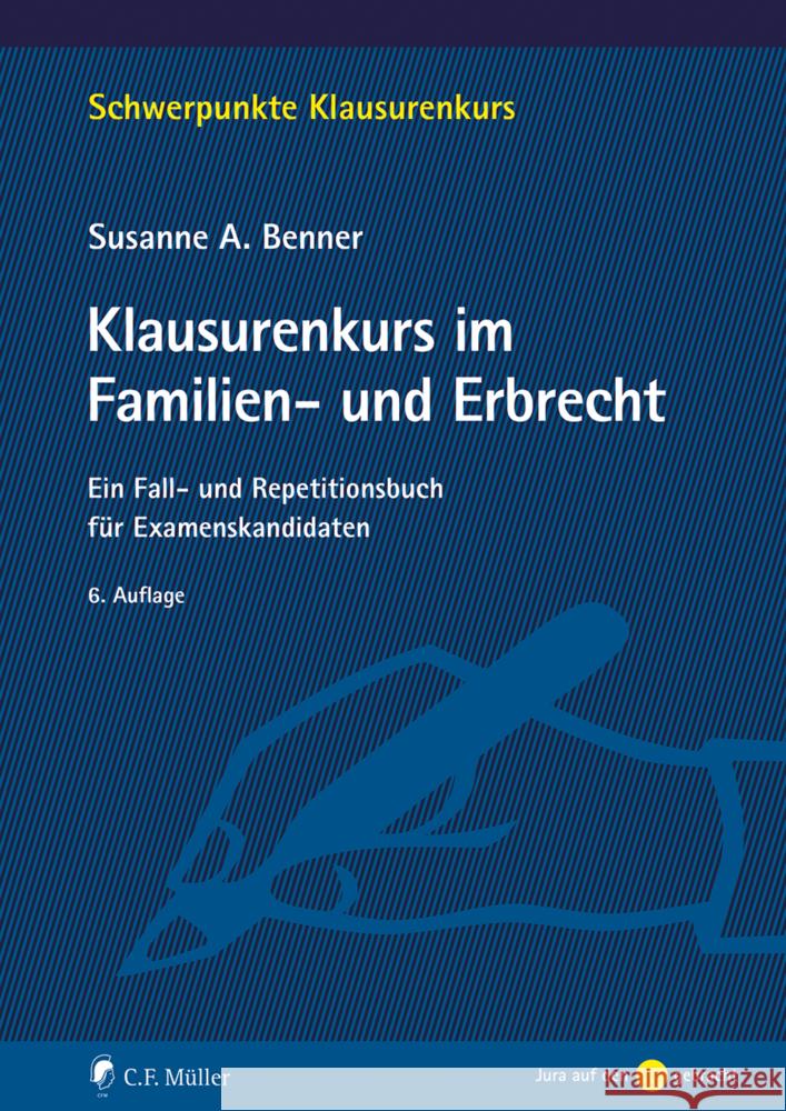 Klausurenkurs im Familien- und Erbrecht Benner, Susanne A. 9783811487468 Müller (C.F.Jur.), Heidelberg