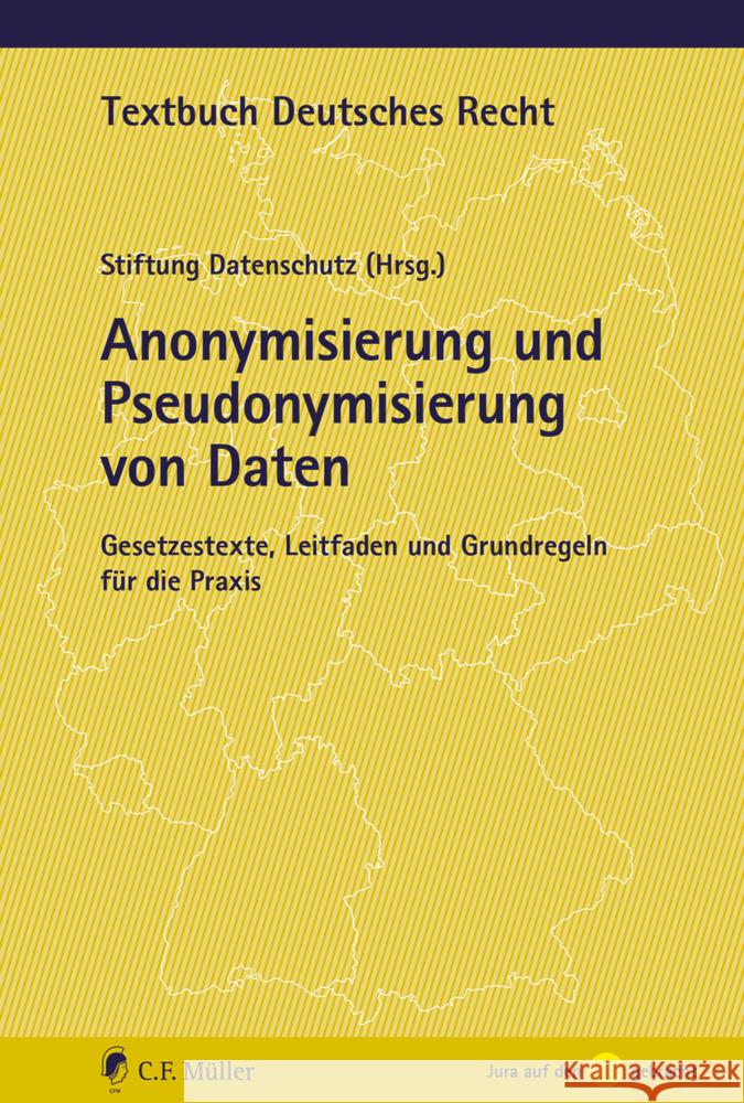 Anonymisierung und Pseudonymisierung von Daten Stiftung Datenschutz 9783811489219 Müller (C.F.Jur.), Heidelberg