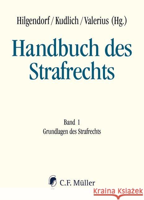 Handbuch des Strafrechts : Band 1: Grundlagen des Strafrechts Esser, Robert; Heinz, Wolfgang; Hilgendorf, Eric 9783811490017