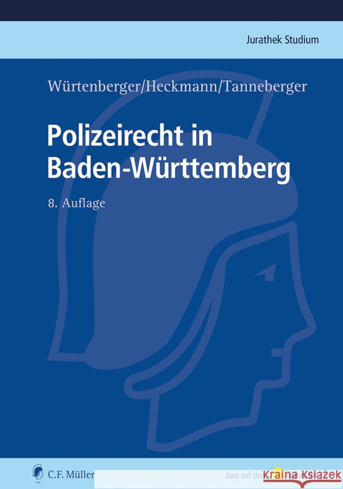 Polizeirecht in Baden-Württemberg Würtenberger, Thomas, Heckmann, Dirk, Tanneberger, Steffen 9783811490826