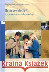 Betriebswirtschaft für das kaufmännische Berufskolleg I : In Baden-Württemberg Hug, Hartmut Hartmann, Gernot B. Härter, Friedrich 9783812005784