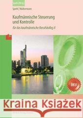 Kaufmännische Steuerung und Kontrolle für das kaufmännische Berufskolleg II Speth, Hermann Waltermann, Aloys  9783812005838 Merkur