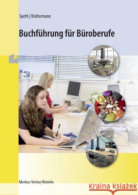 Buchführung für Büroberufe Speth, Hermann; Waltermann, Aloys 9783812006767