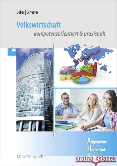 Volkswirtschaft : kompetenzorientiert & praxisnah. Allgemeine Hochschulreife Boller, Eberhard; Schuster, Dietmar 9783812006804 Merkur