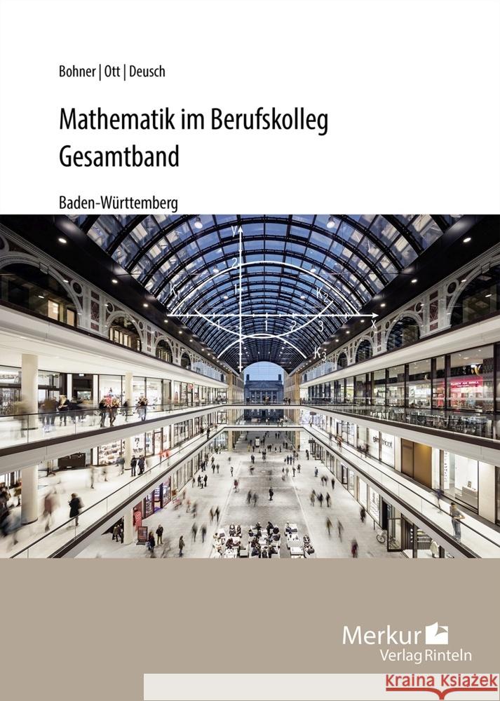 Mathematik im Berufskolleg - Gesamtband Bohner, Kurt, Ott, Roland, Deusch, Ronald 9783812010429