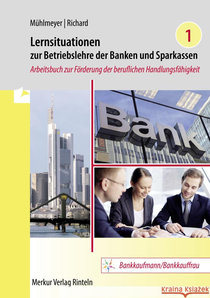 Lernsituationen zur Betriebslehre der Banken und Sparkassen Band 1 Mühlmeyer, Jürgen, Richard, Willi 9783812011068 Merkur