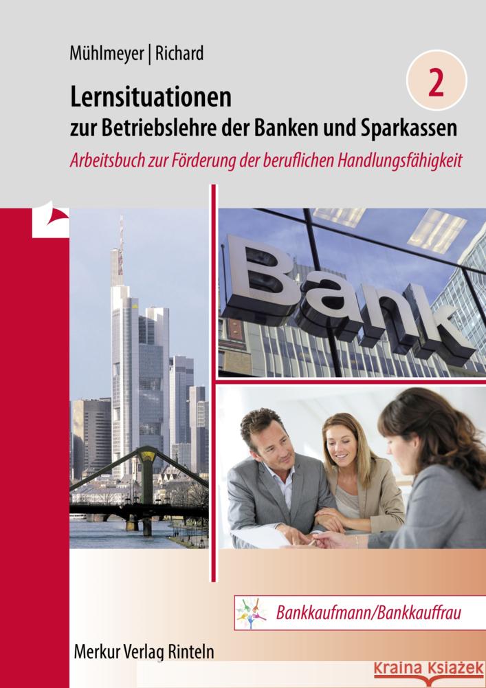 Lernsituationen zur Betriebslehre der Banken und Sparkassen Band 2 Mühlmeyer, Jürgen, Richard, Willi 9783812011075 Merkur