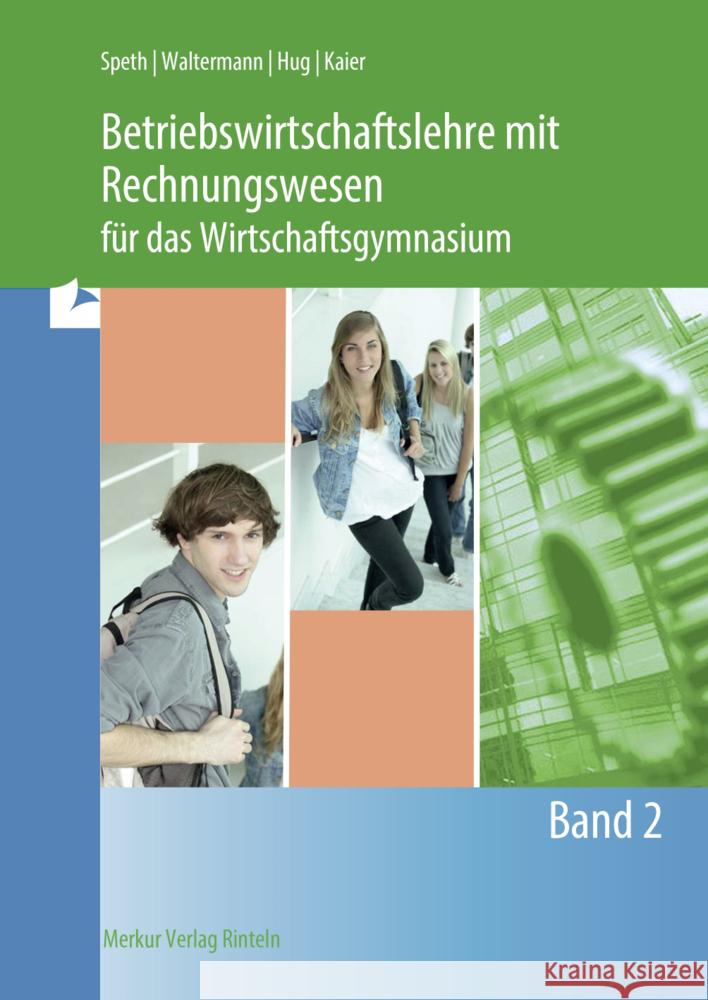 Betriebswirtschaftslehre mit Rechnungswesen für das Wirtschaftsgymnasium Speth, Hermann, Waltermann, Aloys, Hug, Hartmut 9783812011235