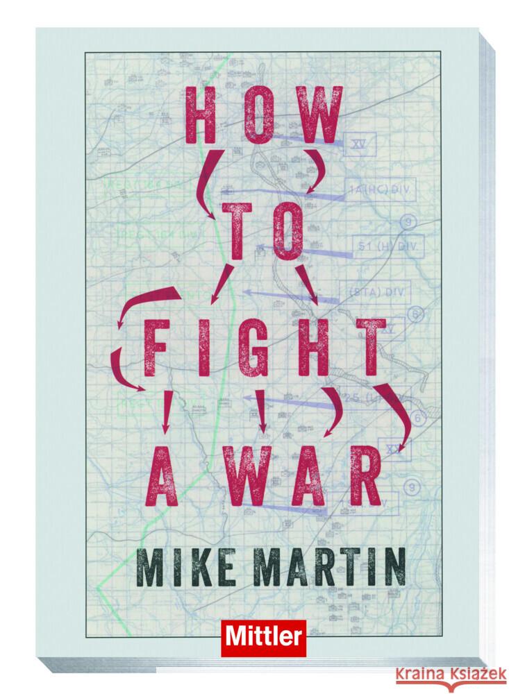 How to fight a war Martin, Mike 9783813211368