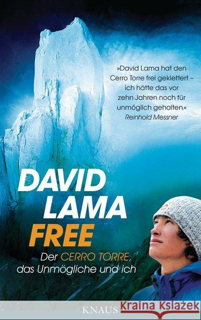 Free : Der Cerro Torre, das Unmögliche und ich Lama, David 9783813503906 Knaus