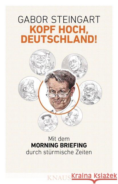 Kopf hoch, Deutschland! : Mit dem Morning Briefing durch stürmische Zeiten Steingart, Gabor 9783813508000 Knaus