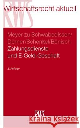 Zahlungsdienste und E-Geld-Geschäft Meyer zu Schwabedissen, Gustav, Dörner, Barbara, Schenkel, Bénédict 9783814503967 RWS Kommunikationsforum