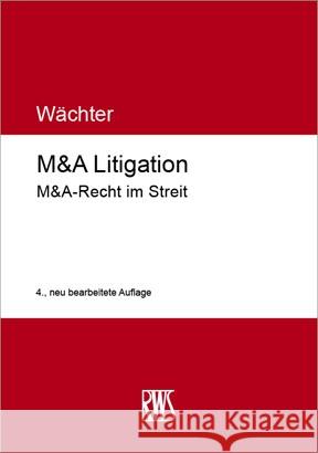 M&A Litigation Wächter, Gerhard H. 9783814510170 RWS Kommunikationsforum