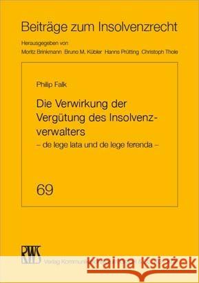 Die Verwirkung der Vergütung des Insolvenzverwalters Falk, Philip 9783814516691 RWS Kommunikationsforum