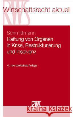 Haftung von Organen in Krise, Restrukturierung und Insolvenz Schmittmann, Jens M. 9783814523804 RWS Kommunikationsforum