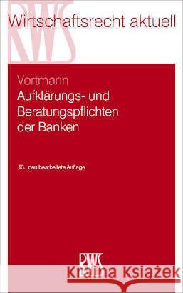 Aufklärungs- und Beratungspflichten der Banken Vortmann, Jürgen 9783814578095 RWS Kommunikationsforum