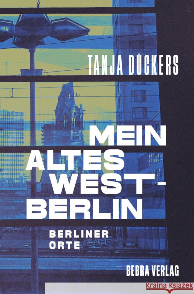 Mein altes West-Berlin Dückers, Tanja 9783814802749