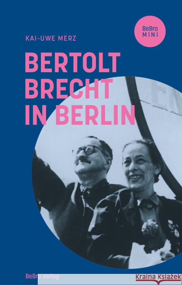 Bertolt Brecht in Berlin Merz, Kai-Uwe 9783814802879