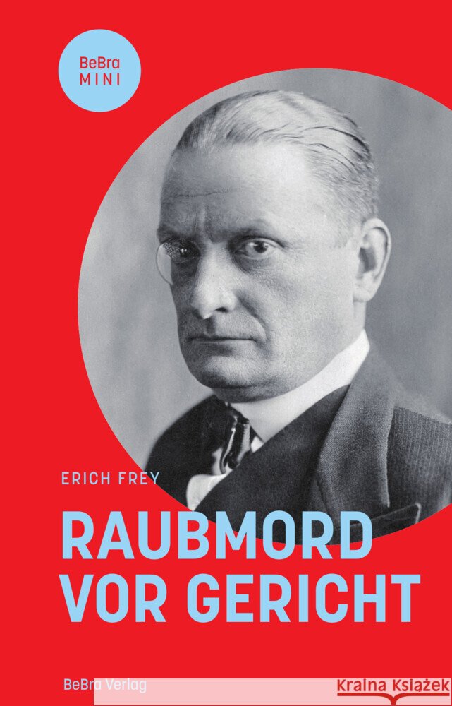 Raubmord vor Gericht Frey, Erich 9783814802992